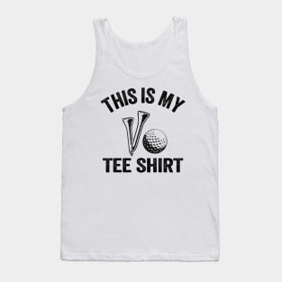This Is My Tee Shirt Funny Golfing Tank Top